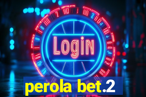 perola bet.2